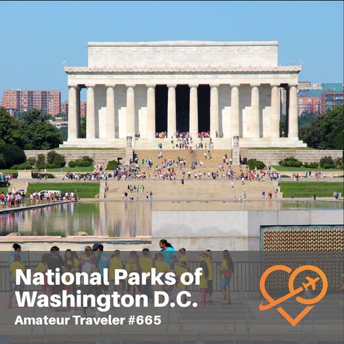 National Parks in and near Washington D.C. – Episode 665
