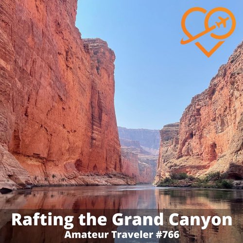 Rafting the Grand Canyon – Episode 766
