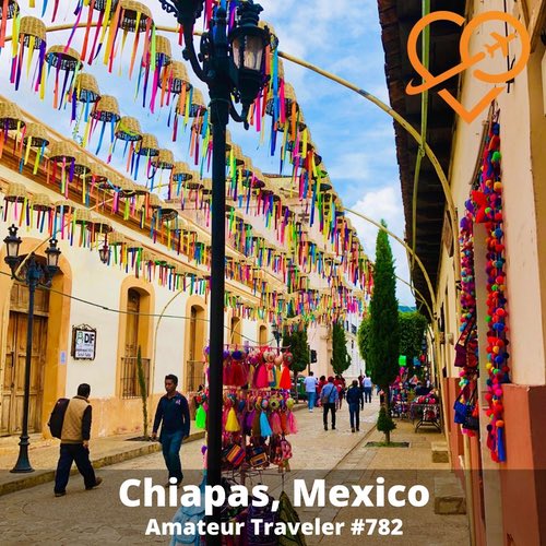Travel to Chiapas, Mexico – Episode 782