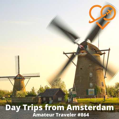 Best Day Trips from Amsterdam – Episode 864