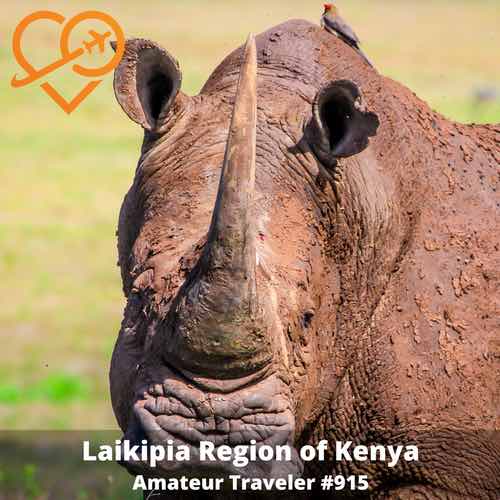 Travel to the Laikipia Region of Kenya – Episode 915