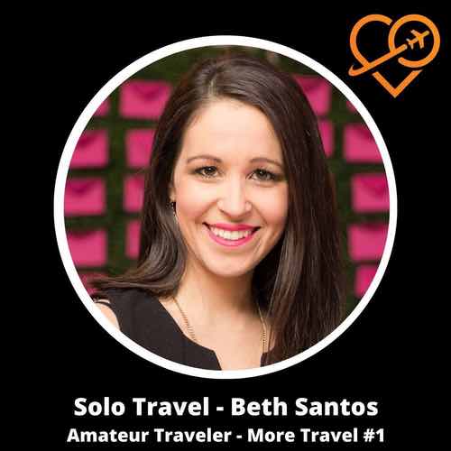 Solo Travel with Beth Santos – More Travel Episode 1